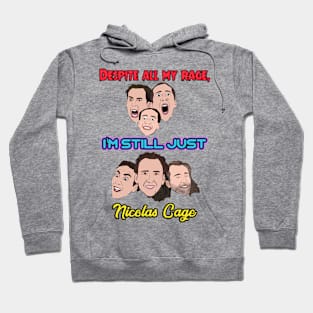 Despite All My Rage I Am Still Just Nicolas Cage Hoodie